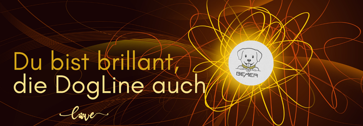 Du bist brillant – die DogLine auch